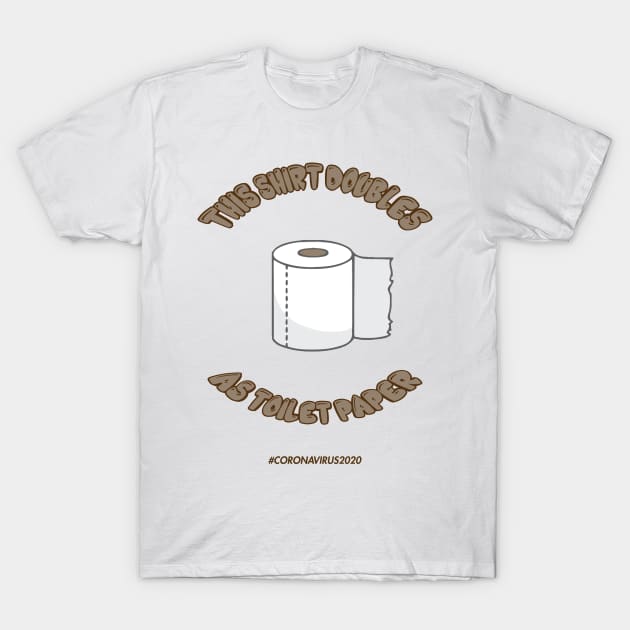 This Shirt Doubles As Toilet Paper Corona Virus T-Shirt by DemBoysTees